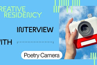 Title image: Creative residency interview with Poetry Camera