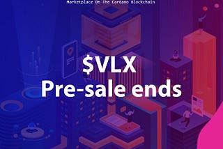 $VLX Pre-Sale Hardcap Reached + Token Distribution Details