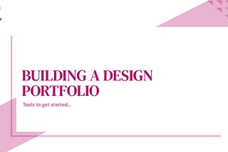 6 Tools to Build a UI/UX Design Portfolio