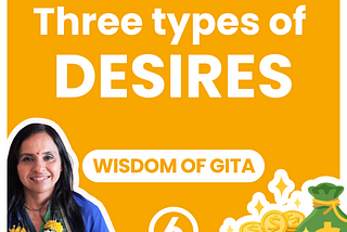 Three types of Desire to overcome | Wisdom of Gita | Part 6