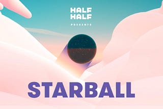 Half + Half Starball Update