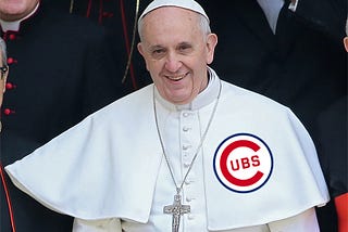 Why Pope Francis Should Be A Cubs Fan