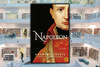 Follow Napoleon’s Blueprint for Rising to the Top in Record Time