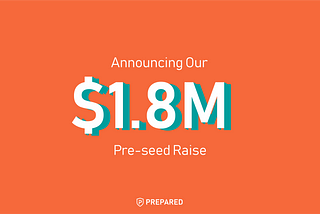 Announcing Prepared’s $1.8M Seed Raise