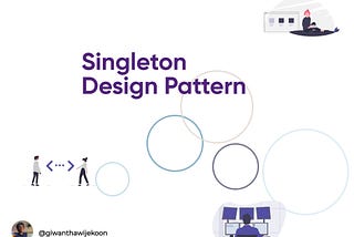 Design Patterns: Singleton Pattern