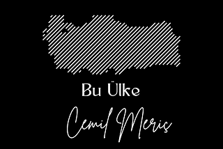 Cemil Meriç, Bu ülke