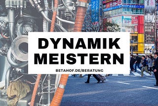 Dynamik meistern: Wie Unternehmen mit Denkwerkzeugen Ihre Probleme richtig verstehen
