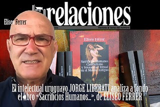 Extensa reseña de Jorge Liberati del libro SACRIFICIOS HUMANOS, de Eliseo Ferrer.