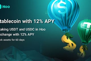 Staking USDT and USDC in Hoo Exchange with 12% APY