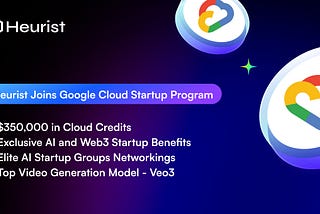Heurist Joins Google Cloud Startup Program with $350k Grant