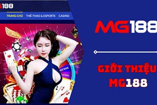 MG188 — Cổng game giải trí và cá cược đỉnh cao hàng đầu Châu Á