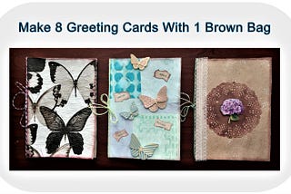 Make 8 Greeting Cards with 1 Brown Bag