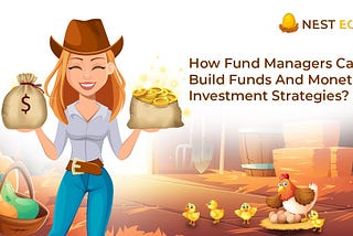 How Fund Managers Can Build Funds And Monetize Investment Strategies?