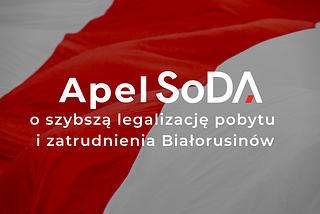 Apel SoDA o szybszą legalizację pobytu i zatrudnienia Białorusinów