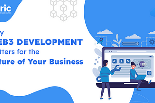 How Web3 Development Is Changing the Way Businesses Grow