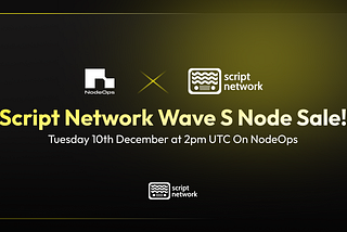 Script Network Node Sale Goes Live on NodeOps 🚀