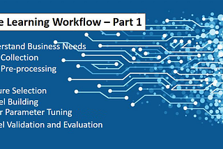 Machine Learning Workflow — Part 1