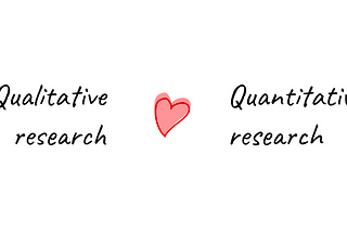 Use both qualitative and quantitative research to build full picture