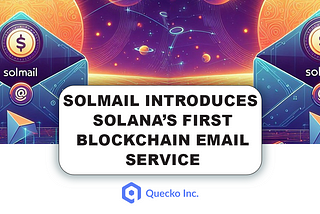 SOLMail Introduces Solana’s First Blockchain Email Service