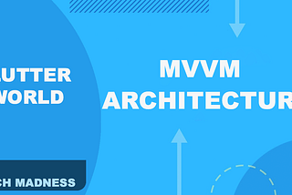 Flutter: MVVM Architecture