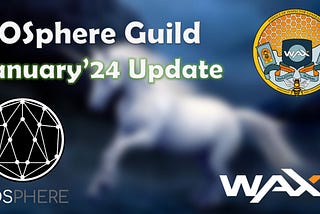 EOSphere Guild — January`24 Update