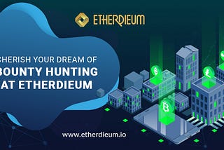 Cherish your dream of bounty hunting at Etherdieum
