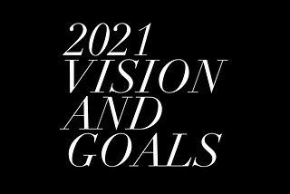 Setting 2021 Goals: Vision, Metrics, and Action