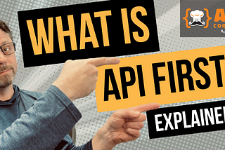 What is API First?🥇 API First Explained!