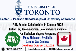 Lester B. Pearson Scholarships in Canada 2025 | Fully Funded at University of Toronto | Future Help…