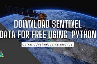 Download Sentinel Data using Python from Copernicus