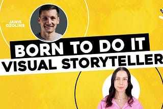 BORN TO DO IT: Visual Storyteller