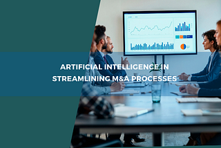 AI-powered analytics displayed on a digital screen during an M&A strategy meeting.