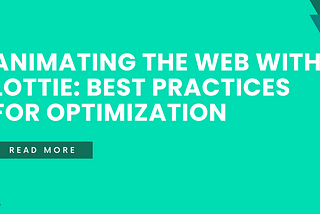Animating the Web with Lottie: Best Practices for Optimization