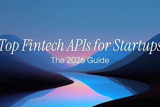 Top Fintech APIs for Startups