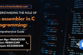 Understanding the Role of an Assembler in C Programming | Sriram Institute of Professional and Vocational Studies