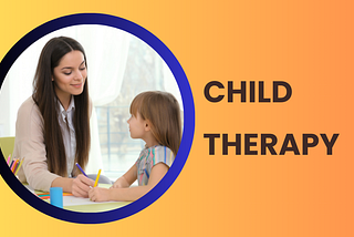 What is Child Therapy: A Comprehensive Guide