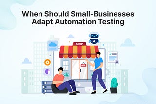Automation Testing for Small Business