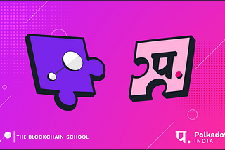 The Blockchain School partners with Polkadot India to help build a strong Blockchain community