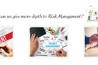How can we give more depth to Risk Management?