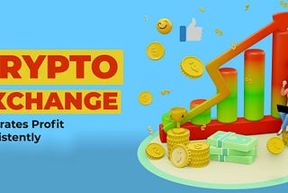 Crypto Exchange — One That Generates Profit Consistently