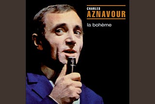 La Bohème 波希米亞人 — Charles Aznavour 夏爾‧阿茲納弗