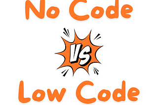 No-Code vs. Low-Code: Understanding the Differences