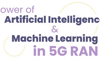 Power of Artificial Intelligence & Machine Learning in 5G RAN