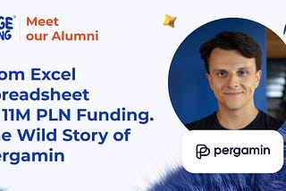From Excel Spreadsheet to 11M PLN Funding. The Wild (and Very Real) Story of Pergamin