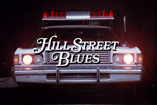 Hill Street Blues…and the Power of Nostalgia