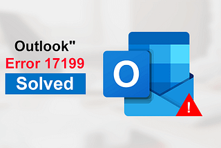 An unknown Error has Occurred in Outlook Error 17199