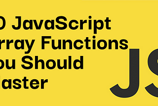 10 JavaScript Array Functions You Should Master as a Senior Dev