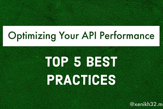 Optimizing your API performance