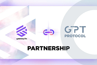 Gateway.fm and GPT Protocol Join Forces: Redefining Decentralized AI and Blockchain Integration