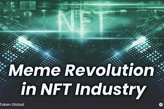 Meme Revolution in NFT Industry